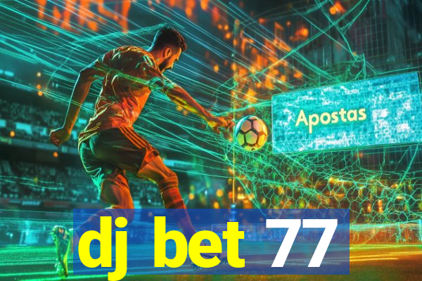 dj bet 77